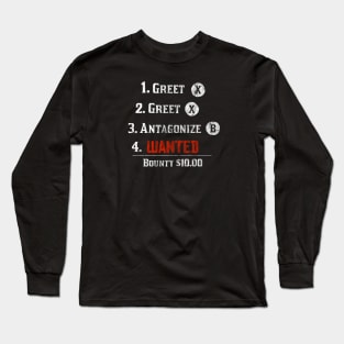 Greet, Greet, Antagonize (XB) Long Sleeve T-Shirt